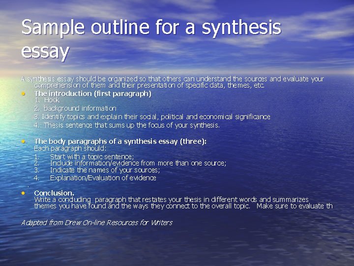 Sample outline for a synthesis essay A synthesis essay should be organized so that
