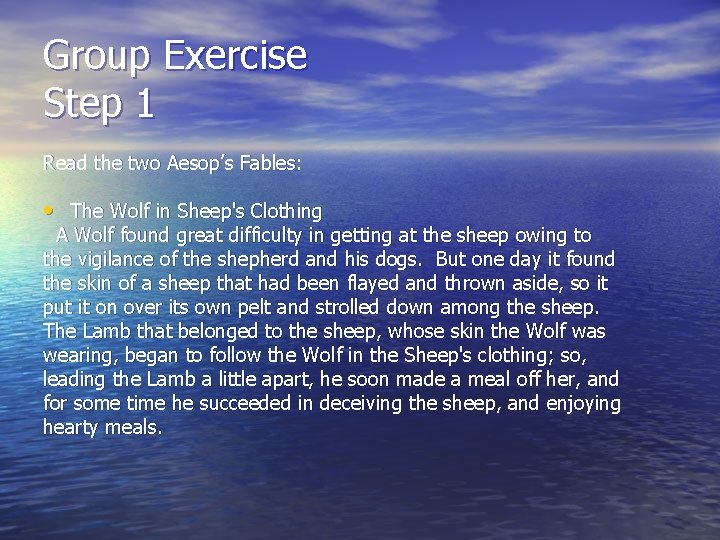 Group Exercise Step 1 Read the two Aesop’s Fables: • The Wolf in Sheep's