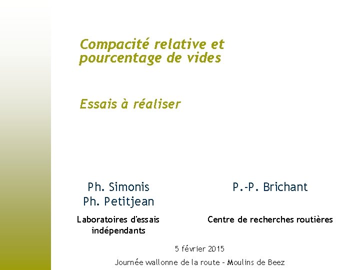 Compacité relative et pourcentage de vides Essais à réaliser Ph. Simonis Ph. Petitjean P.