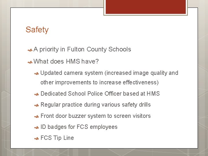 Safety A priority in Fulton County Schools What does HMS have? Updated camera system