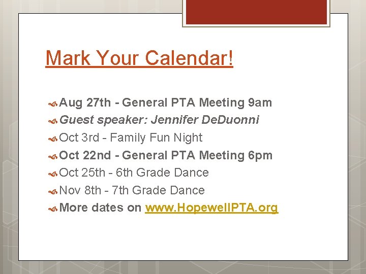 Mark Your Calendar! Aug 27 th - General PTA Meeting 9 am Guest speaker: