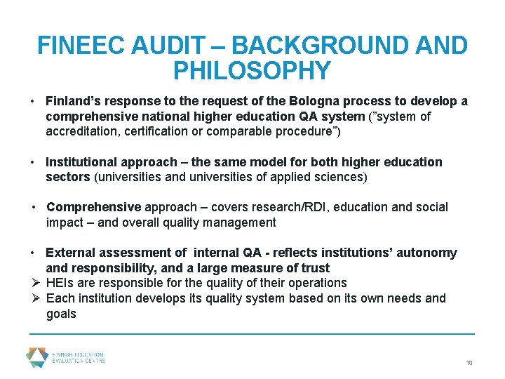 FINEEC AUDIT – BACKGROUND AND PHILOSOPHY • Finland’s response to the request of the