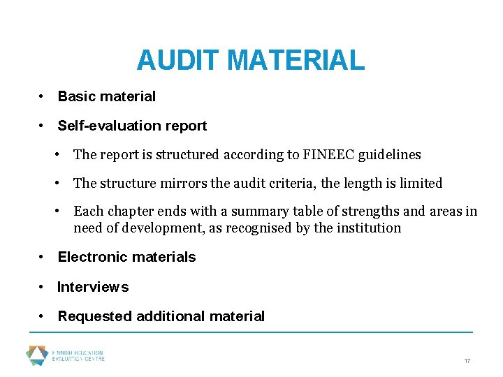 AUDIT MATERIAL • Basic material • Self-evaluation report • The report is structured according