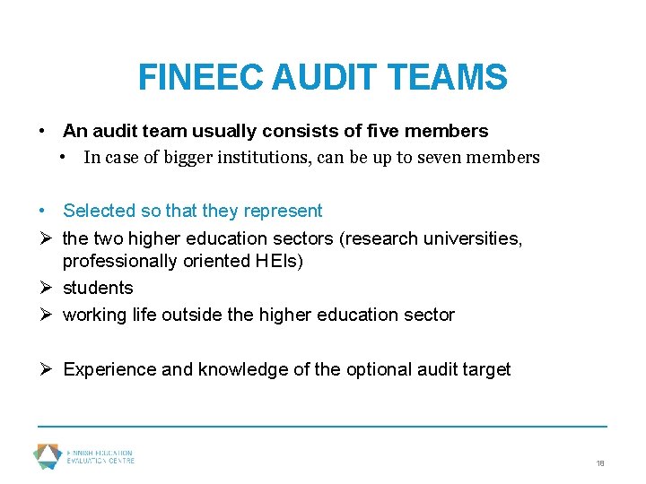FINEEC AUDIT TEAMS • An audit team usually consists of five members • In
