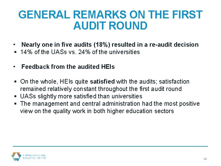 GENERAL REMARKS ON THE FIRST AUDIT ROUND • Nearly one in five audits (18%)