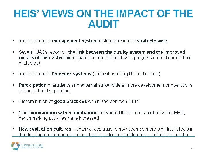 HEIS’ VIEWS ON THE IMPACT OF THE AUDIT • Improvement of management systems, strengthening
