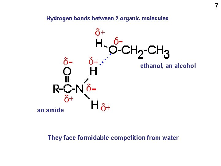 7 Hydrogen bonds between 2 organic molecules ethanol, an alcohol an amide They face