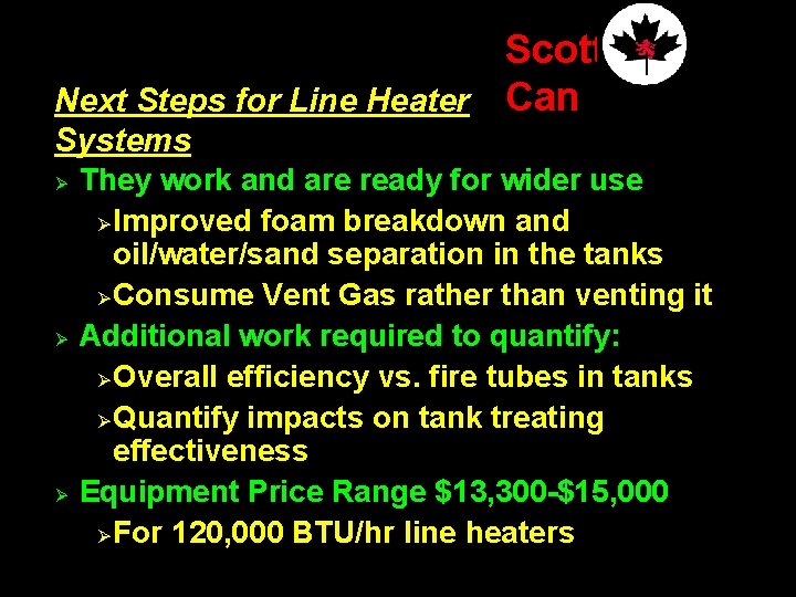 Scott Next Steps for Line Heater Can Systems Ø Ø Ø They work and