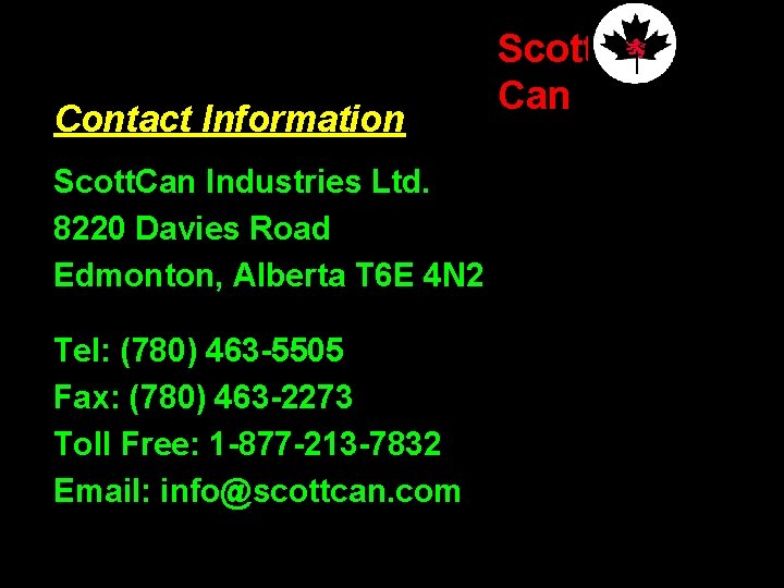 Contact Information Scott. Can Industries Ltd. 8220 Davies Road Edmonton, Alberta T 6 E