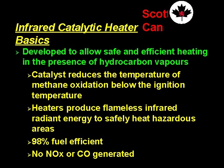 Scott Infrared Catalytic Heater Can Basics Ø Developed to allow safe and efficient heating