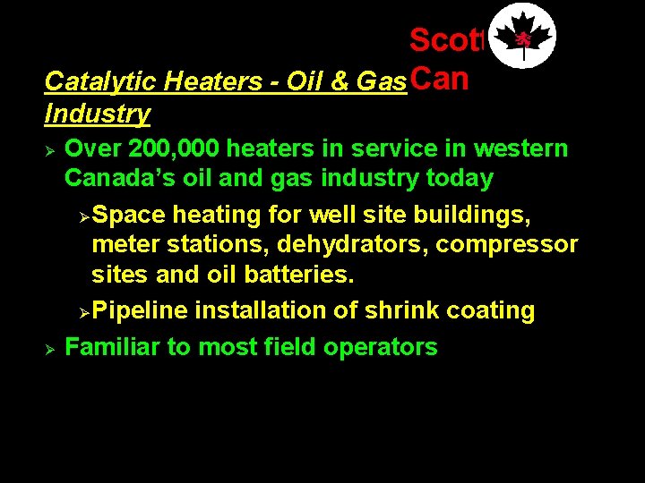 Scott Catalytic Heaters - Oil & Gas Can Industry Ø Ø Over 200, 000