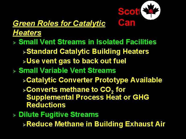 Green Roles for Catalytic Heaters Ø Ø Ø Scott Can Small Vent Streams in