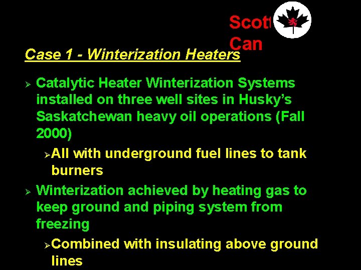 Scott Can Case 1 - Winterization Heaters Ø Ø Catalytic Heater Winterization Systems installed