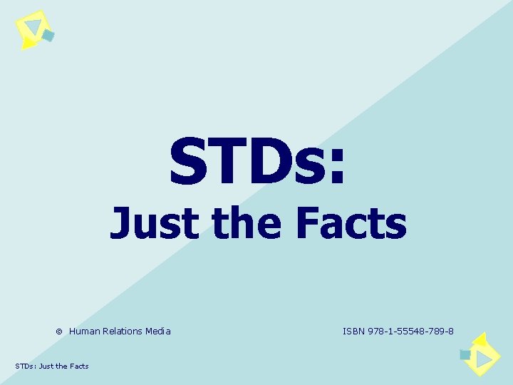 STDs: Just the Facts Human Relations Media STDs: Just the Facts ISBN 978 -1