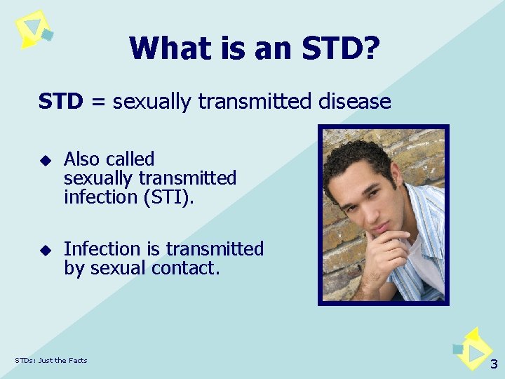 What is an STD? STD = sexually transmitted disease u u Also called sexually