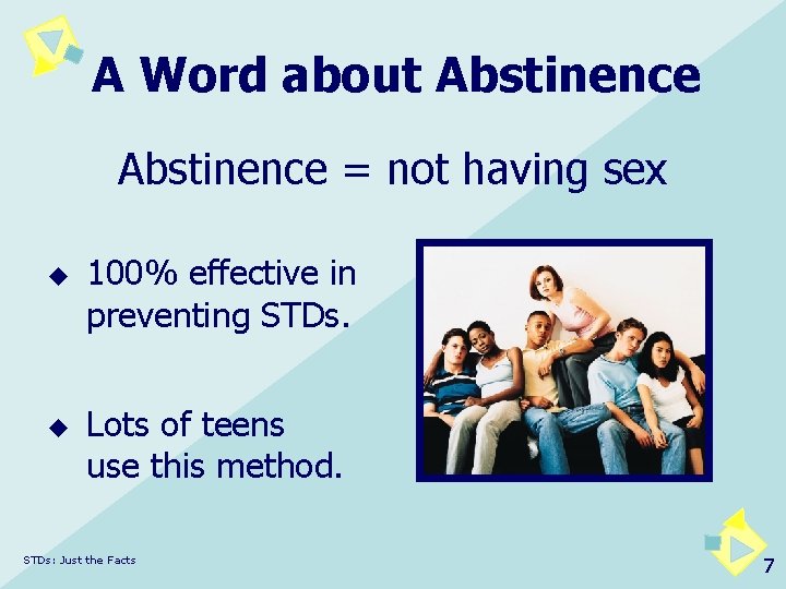A Word about Abstinence = not having sex u u 100% effective in preventing