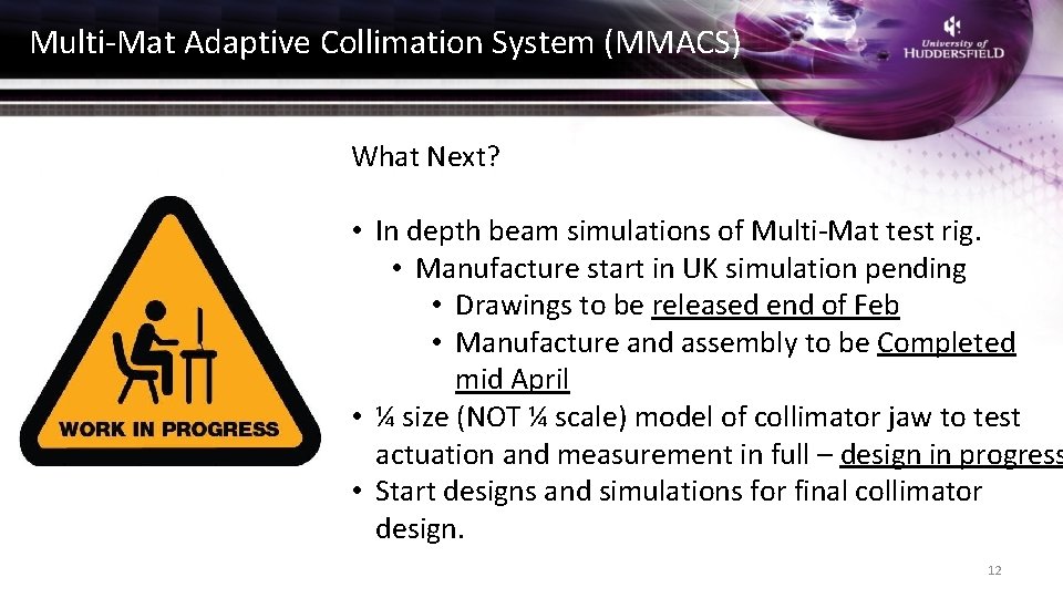 Multi-Mat Adaptive Collimation System (MMACS) What Next? • In depth beam simulations of Multi-Mat