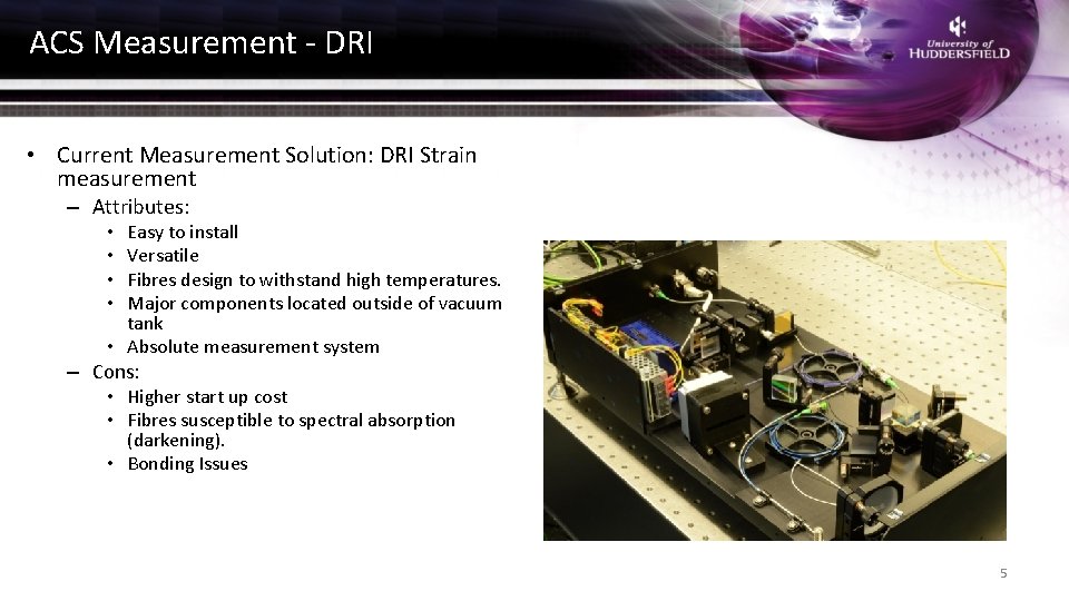 ACS Measurement - DRI • Current Measurement Solution: DRI Strain measurement – Attributes: Easy