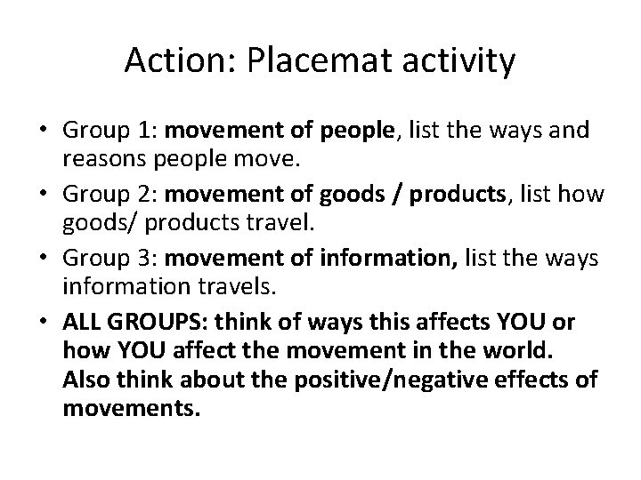 Action: Placemat activity • Group 1: movement of people, list the ways and reasons