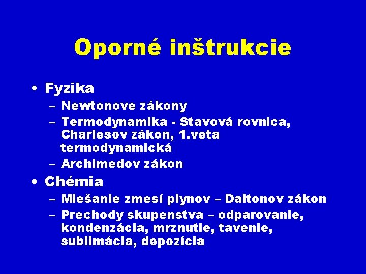 Oporné inštrukcie • Fyzika – Newtonove zákony – Termodynamika - Stavová rovnica, Charlesov zákon,