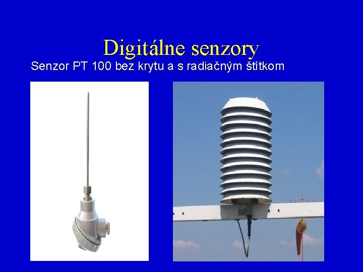 Digitálne senzory Senzor PT 100 bez krytu a s radiačným štítkom 