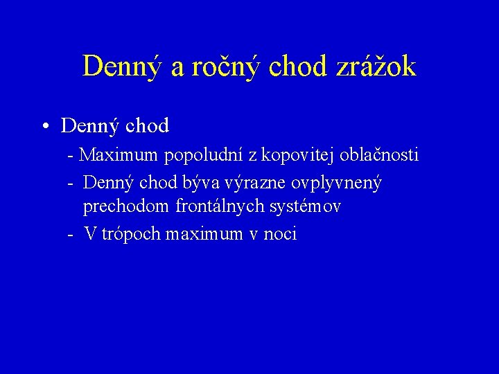 Denný a ročný chod zrážok • Denný chod - Maximum popoludní z kopovitej oblačnosti