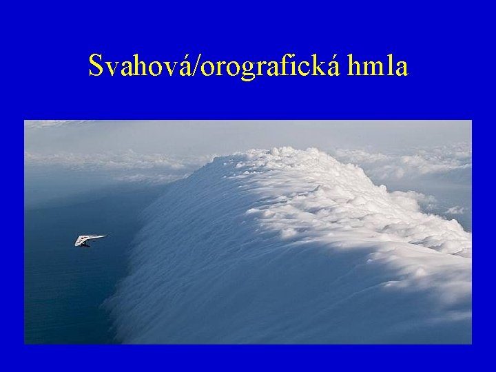 Svahová/orografická hmla 