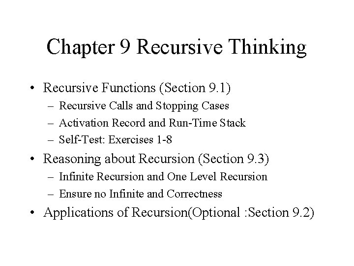 Chapter 9 Recursive Thinking • Recursive Functions (Section 9. 1) – Recursive Calls and