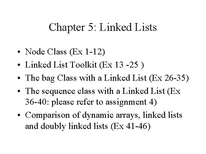 Chapter 5: Linked Lists • • Node Class (Ex 1 -12) Linked List Toolkit