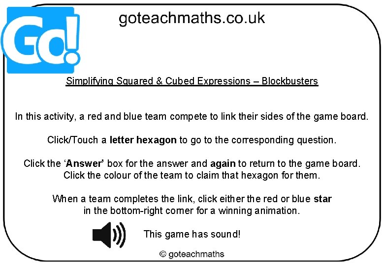 Simplifying Squared & Cubed Expressions – Blockbusters In this activity, a red and blue