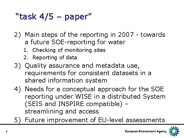 “task 4/5 – paper” 2) Main steps of the reporting in 2007 - towards