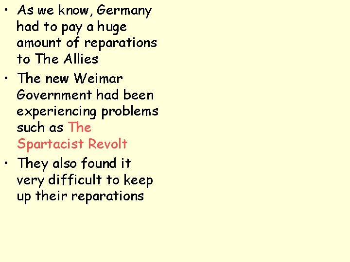  • As we know, Germany had to pay a huge amount of reparations