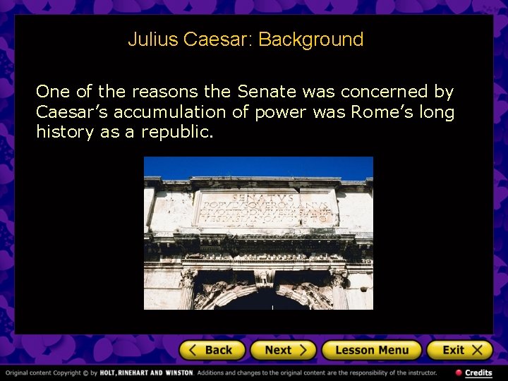 Julius Caesar: Background One of the reasons the Senate was concerned by Caesar’s accumulation