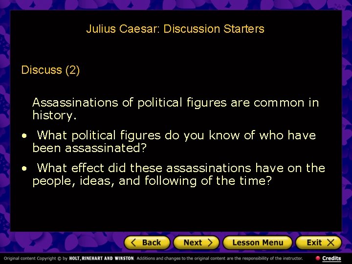 Julius Caesar: Discussion Starters Discuss (2) Assassinations of political figures are common in history.