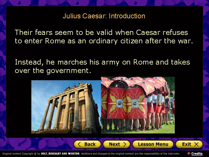 Julius Caesar: Introduction Their fears seem to be valid when Caesar refuses to enter