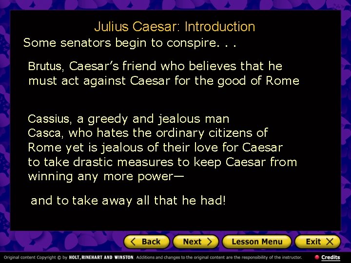 Julius Caesar: Introduction Some senators begin to conspire. . . Brutus, Caesar’s friend who