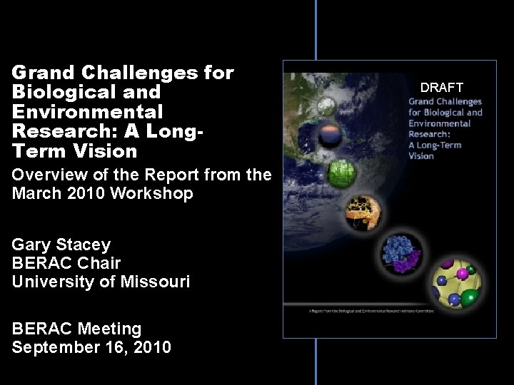 Grand Challenges for Biological and Environmental Research: A Long. Term Vision Overview of the