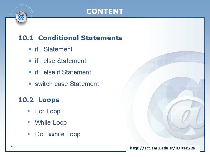 CONTENT 10. 1 Conditional Statements § if. . Statement § if. . else if