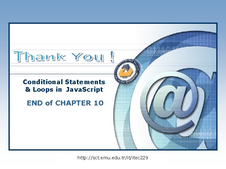 Conditional Statements & Loops in Java. Script END of CHAPTER 10 LOGO http: //sct.