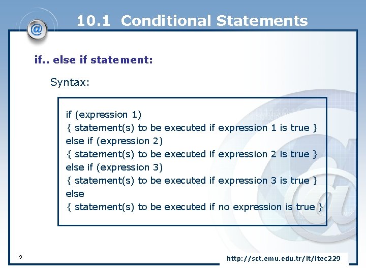 10. 1 Conditional Statements if. . else if statement: Syntax: if (expression 1) {