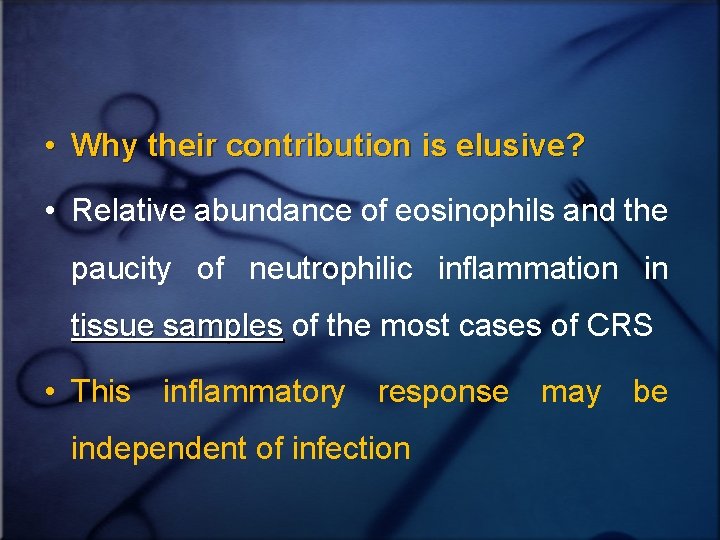  • Why their contribution is elusive? • Relative abundance of eosinophils and the