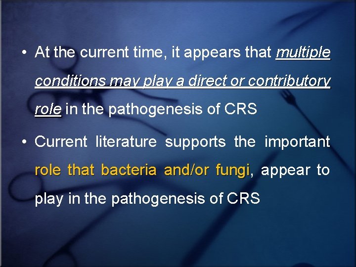  • At the current time, it appears that multiple conditions may play a