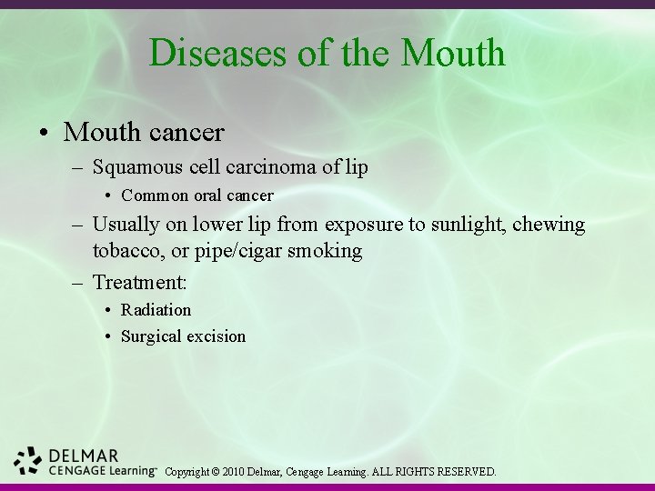 Diseases of the Mouth • Mouth cancer – Squamous cell carcinoma of lip •