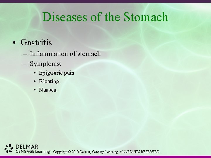 Diseases of the Stomach • Gastritis – Inflammation of stomach – Symptoms: • Epigastric