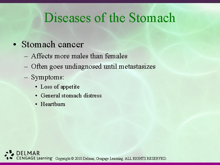 Diseases of the Stomach • Stomach cancer – Affects more males than females –