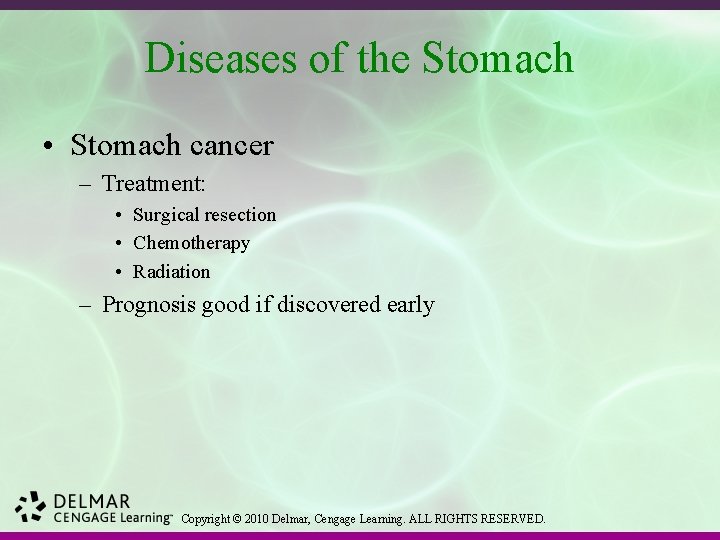 Diseases of the Stomach • Stomach cancer – Treatment: • Surgical resection • Chemotherapy