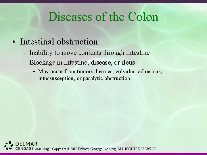 Diseases of the Colon • Intestinal obstruction – Inability to move contents through intestine