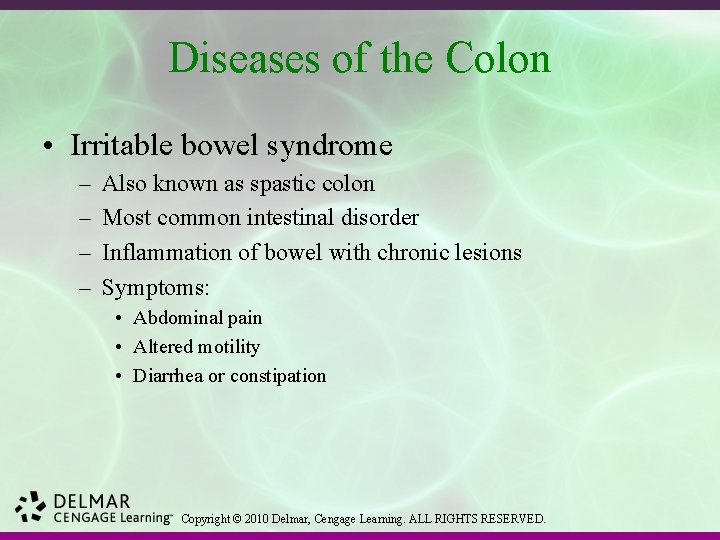 Diseases of the Colon • Irritable bowel syndrome – – Also known as spastic