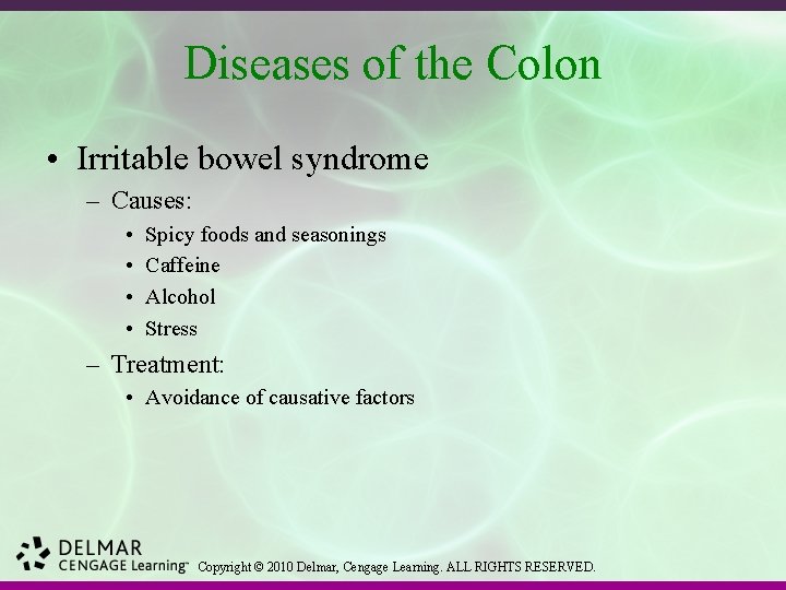 Diseases of the Colon • Irritable bowel syndrome – Causes: • • Spicy foods