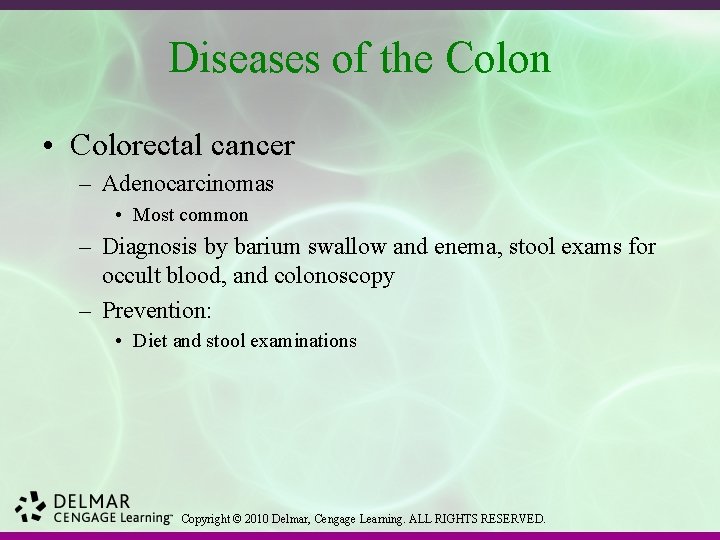 Diseases of the Colon • Colorectal cancer – Adenocarcinomas • Most common – Diagnosis